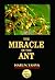 The Miracle in the Ant
