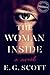 The Woman Inside by E.G.   Scott