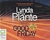 Good Friday by Lynda La Plante