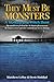 They Must Be Monsters: A Modern-Day Witch Hunt - The Untold Story behind the McMartin phenomenon: the longest, most expensive case in U.S. history