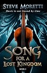 Song for a Lost Kingdom by Steve  Moretti