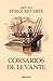 Corsarios de Levante / Pirates of the Levant (Las aventuras del Capitán Alatriste) (Spanish Edition)