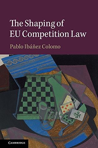 The Shaping of EU Competition Law (Kindle Edition)