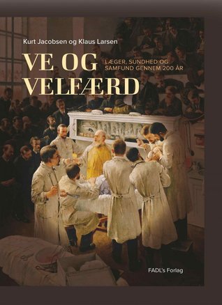 Ve og Velfærd – Læger, sundhed og samfund gennem 200 år
