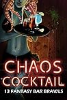 Chaos Cocktail: 13 Fantasy Bar Brawls Chaos Cocktail: 13 Fantasy Bar Brawls