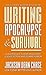 Writing Apocalypse and Survival: A Masterclass in Post-Apocalyptic Science Fiction and Zombie Horror (The Ultimate Author's Guide Book 4)