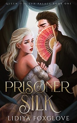 Prisoner of Silk (Queen of the Sun Palace, #1)