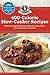 400 Calorie Slow-Cooker Recipes (Our Best Recipes)
