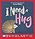 I Need a Hug