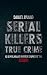 Serial Killers True Crime by Daniel Brand Serial Killers True Crime by Daniel Brand