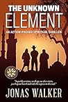 The Unknown Element by Jonas Walker