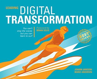 Leading Digital Transformation: You can't stop the waves but you can learn to surf (Paperback)