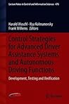Control Strategies for Advanced Driver Assistance Systems and Autonomous Driving Functions: Development, Testing and Verification (Lecture Notes in Control and Information Sciences, 476) Control Strategies for Advanced Driver Assistance Systems and Autonomous Driving Functions: Development, Testing and Verification (Lecture Notes in Control and Information Sciences, 476)