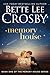 Memory House by Bette Lee Crosby