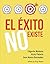 El Exito NO Existe