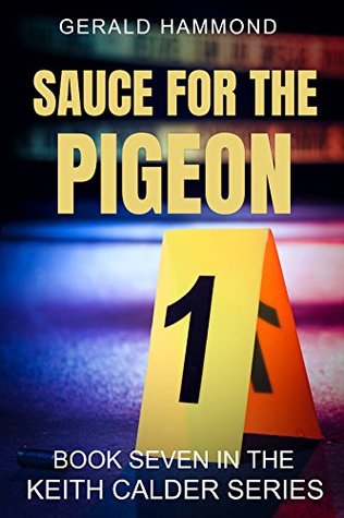 Sauce For the Pigeon (Keith Calder #7)