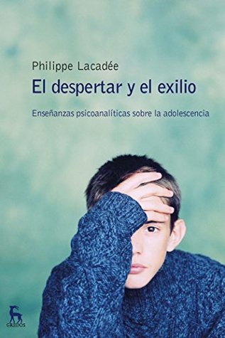 El despertar y el exilio: Enseñanzas psicoanalí­ticas sobre la adolescencia (ESCUELA LACANIANA nº 4) (Spanish Edition)