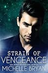 Strain of Vengeance by Michelle    Bryan