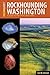 Rockhounding Washington: A Guide to the State's Best Sites (Rockhounding Series)