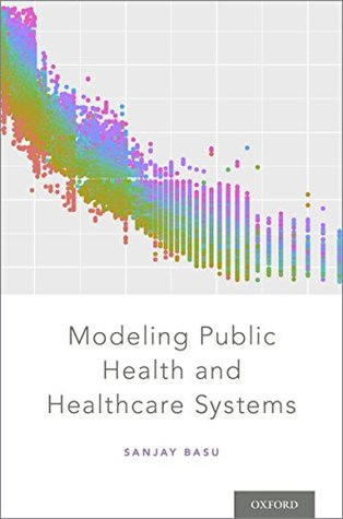 Modeling Public Health and Healthcare Systems (Kindle Edition)