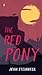 The Red Pony by John Steinbeck The Red Pony by John Steinbeck
