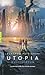 Multiversum (Tome 3) - Utopia