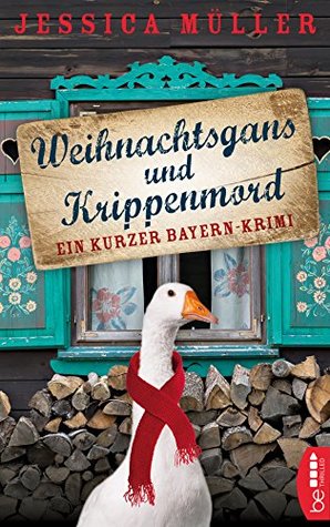 Weihnachtsgans und Krippenmord (Hauptkommissar Hirschberg)