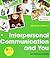 Interpersonal Communication and You