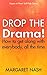 Drop the Drama!: and Get along With Everybody, All the Time (Hippie-at-Heart Self-Help Series)