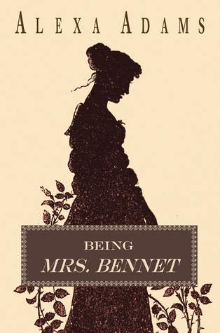 Being Mrs. Bennet (Kindle Edition)