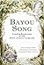 Bayou Song: Creative Explor...