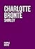 Shirley by Charlotte Brontë Shirley by Charlotte Brontë