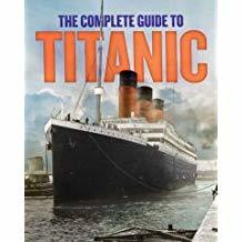 The Complete Guide to Titanic