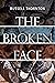 The Broken Face