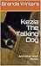 Kezia: The Talking Dog