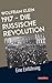 1917 – Die Russische Revolution: Eine Einführung (Geschichte des Widerstands) (German Edition)