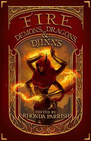Fire: Demons, Dragons and Djinns (Elemental Anthologies, #1)