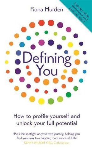 Defining You: Discover telling insights into your behaviour, motives and results to unlock your full potential (Paperback)