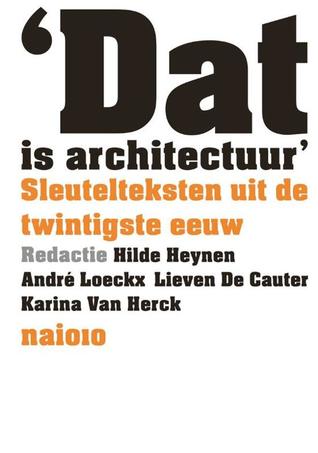 'Dat is architectuur': Sleutelteksten Uit De Twintigste Eeuw (Hardcover)