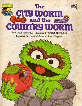 The City Worm and the Country Worm: Featuring Jim Henson's Sesame Street Muppets