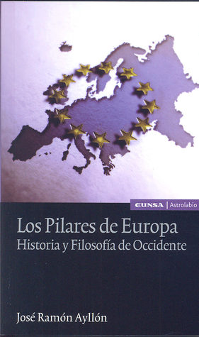 Los pilares de Europa: historia y filosofía de Occidente (Paperback)