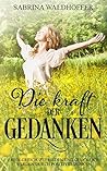 Die Kraft der Ged...