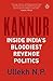 Kannur: Inside India's Bloodiest Revenge Politics [Hardcover] ULLEKH NP