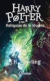 Harry Potter y las reliquias de la muerte by J.K. Rowling