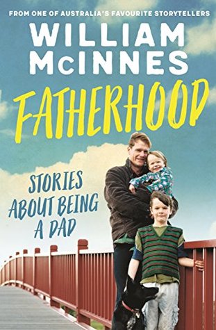 Fatherhood: Stories about being a dad (Kindle Edition)