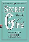Secret Book for Girls: Das einzig wahre Handbuch für Mütter und ihre Töchter