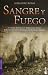 Sangre y fuego (Spanish Edition)