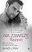 Na zawsze razem (Na zawsze, #3)