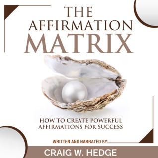 The Affirmation Matrix How to Create Powerful Affirmations for Success (Instinctive Living Self Development, Book 2)  Audible Audiobook – Unabridged