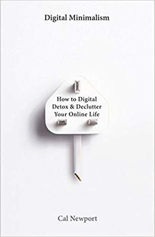 Digital Minimalism: How to Digital Detox and Declutter Your Online Life